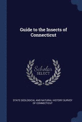 Guide to the Insects of Connecticut 1