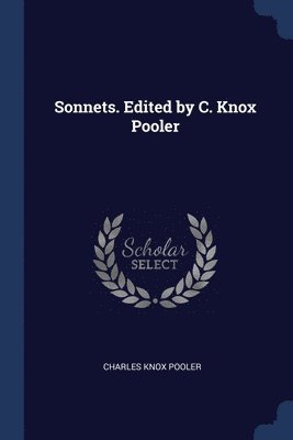 Sonnets. Edited by C. Knox Pooler 1