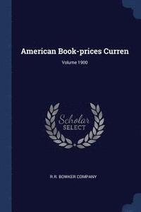 bokomslag American Book-prices Curren; Volume 1900