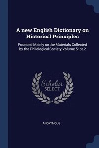 bokomslag A new English Dictionary on Historical Principles