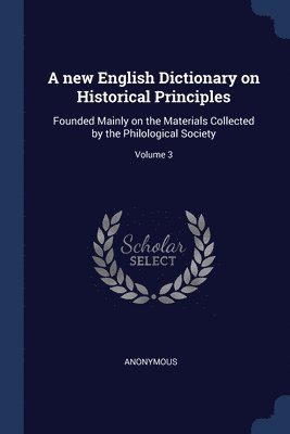 bokomslag A new English Dictionary on Historical Principles