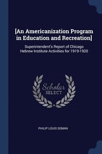 bokomslag [An Americanization Program in Education and Recreation]