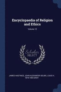 bokomslag Encyclopaedia of Religion and Ethics; Volume 12