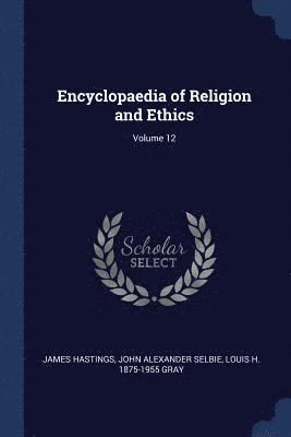 Encyclopaedia of Religion and Ethics; Volume 12 1