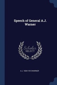 bokomslag Speech of General A.J. Warner