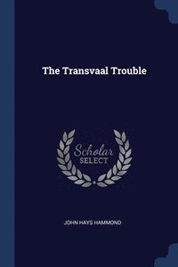 bokomslag The Transvaal Trouble