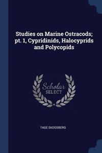 bokomslag Studies on Marine Ostracods; pt. 1, Cypridinids, Halocyprids and Polycopids