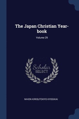 bokomslag The Japan Christian Year-book; Volume 29