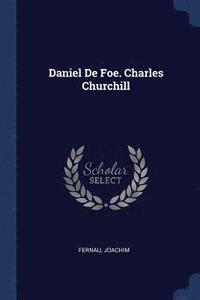 bokomslag Daniel De Foe. Charles Churchill