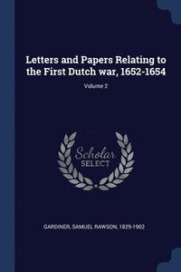 bokomslag Letters and Papers Relating to the First Dutch war, 1652-1654; Volume 2