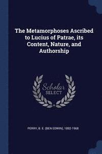 bokomslag The Metamorphoses Ascribed to Lucius of Patrae, its Content, Nature, and Authorship