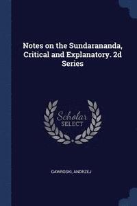 bokomslag Notes on the Sundarananda, Critical and Explanatory. 2d Series