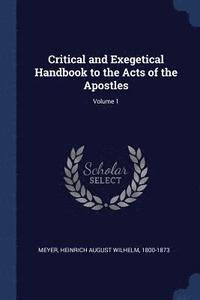 bokomslag Critical and Exegetical Handbook to the Acts of the Apostles; Volume 1