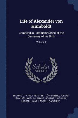 Life of Alexander von Humboldt 1