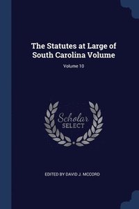 bokomslag The Statutes at Large of South Carolina Volume; Volume 10