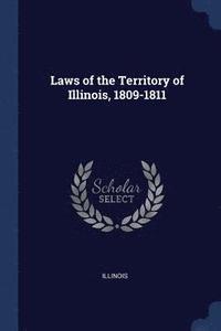 bokomslag Laws of the Territory of Illinois, 1809-1811