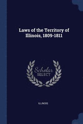 Laws of the Territory of Illinois, 1809-1811 1