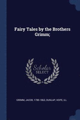 bokomslag Fairy Tales by the Brothers Grimm;