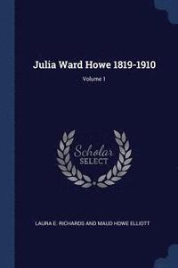 bokomslag Julia Ward Howe 1819-1910; Volume 1