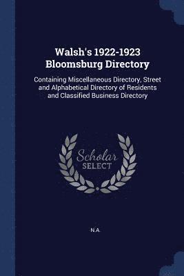 N a, N A - Walsh's 1922-1923 Bloomsburg Directory, Häftad