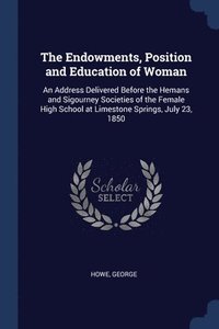 bokomslag The Endowments, Position and Education of Woman