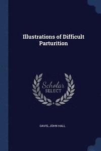 bokomslag Illustrations of Difficult Parturition