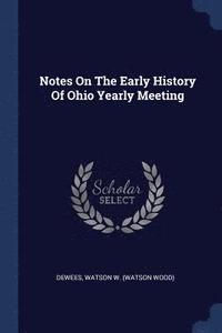 bokomslag Notes On The Early History Of Ohio Yearly Meeting