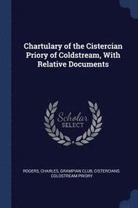 bokomslag Chartulary of the Cistercian Priory of Coldstream, With Relative Documents