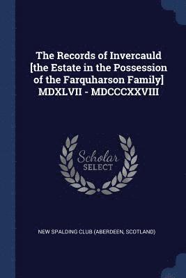 Records of Invercauld [the Estate in the Possession of the Farquharson Family] MDXLVII - MDCCCXXVIII, Häftad