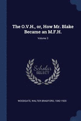 The O.V.H., or, How Mr. Blake Became an M.F.H.; Volume 3 1