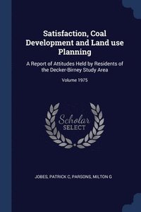 bokomslag Satisfaction, Coal Development and Land use Planning