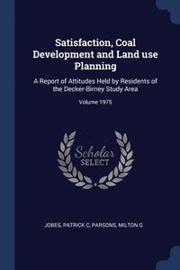 bokomslag Satisfaction, Coal Development and Land use Planning