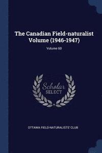 bokomslag The Canadian Field-naturalist Volume (1946-1947); Volume 60