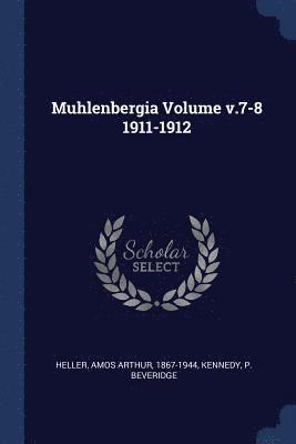 Kennedy P Beveridge - Muhlenbergia Volume v.7-8 1911-1912, Häftad