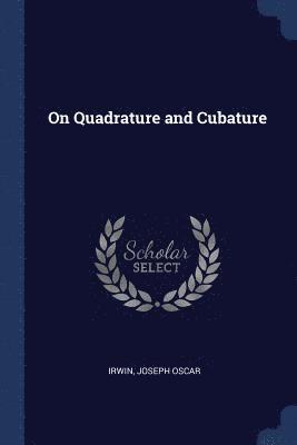 Irwin Joseph Oscar - On Quadrature and Cubature, Häftad