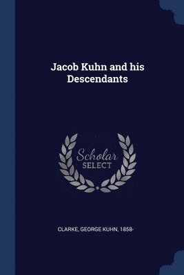 Jacob Kuhn and his Descendants 1