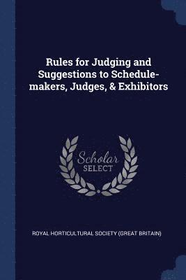 Rules for Judging and Suggestions to Schedule-makers, Judges, & Exhibitors 1