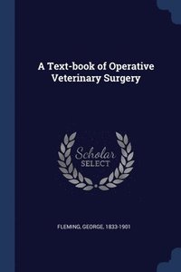 bokomslag A Text-book of Operative Veterinary Surgery