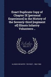 bokomslag Exact Duplicate Copy of Chapter IX [personal Experience] in the History of the Seventy-third [regiment of] Illinois Infantry Volunteers ..