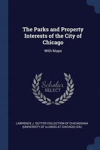 bokomslag The Parks and Property Interests of the City of Chicago