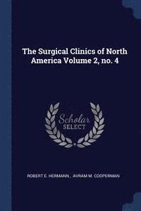 bokomslag The Surgical Clinics of North America Volume 2, no. 4