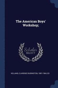 bokomslag The American Boys' Workshop;