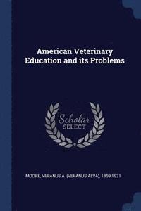 bokomslag American Veterinary Education and its Problems