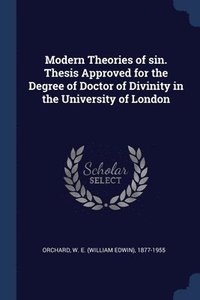 bokomslag Modern Theories of sin. Thesis Approved for the Degree of Doctor of Divinity in the University of London