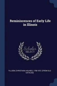 bokomslag Reminiscences of Early Life in Illinois