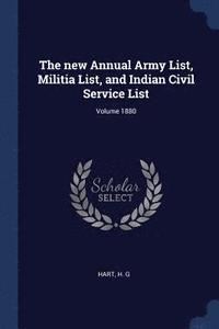 bokomslag new Annual Army List, Militia List, and Indian Civil Service List; Volume 1880