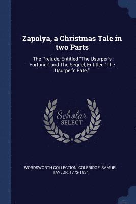 bokomslag Zapolya, a Christmas Tale in two Parts