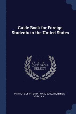 Guide Book for Foreign Students in the United States 1