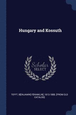 Hungary and Kossuth 1