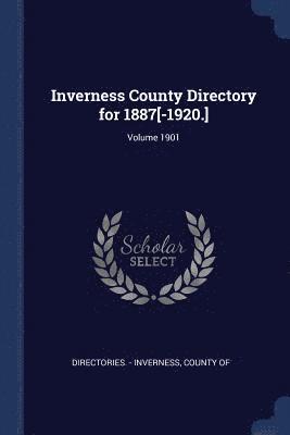 bokomslag Inverness County Directory for 1887[-1920.]; Volume 1901